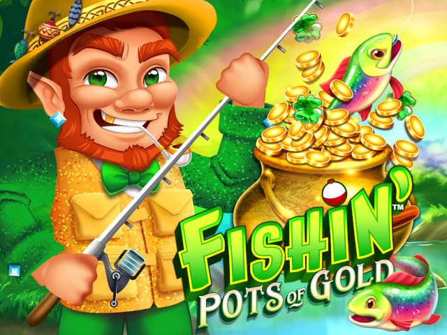 Fishin' Pots Of Gold Slot