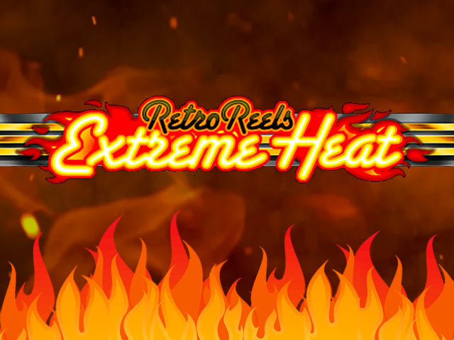 Retro Reels Extreme Heat